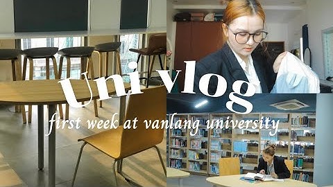 uni vlog: first week at Van Lang university |  tuần học đầu tiên ở đại học Văn Lang