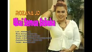 ROZANA JD~Ukai Semua Sebaka [ Lyric Audio]