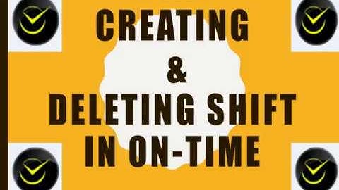 CREATING AND DELETING SHIFT IN ON-TIME SOFTWARE