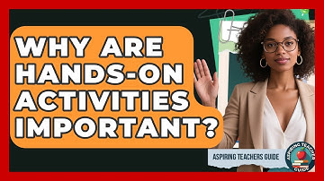 Why Are Hands-On Activities Important? - Aspiring Teacher Guide