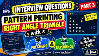 Java Pattern Printing Interview Questions 🔥| Right Angle Triangle ⭐| Part 3 | Freshers & Experienced