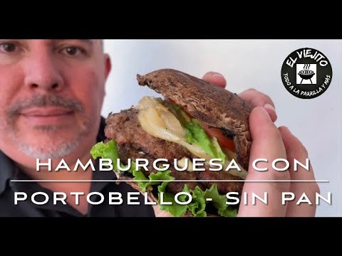 Hamburguesa con PORTOBELLO y sin PAN | El Viejito todo a la parrilla y más!
