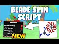 *NEW* Blade Spin Script (PASTEBIN 2026) (INF COINS , INF EXP , AUTO UPGRADE , GIVE ALL WEAPONS  )