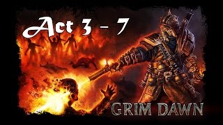Grim Dawn Act 3-7 Walkthrough