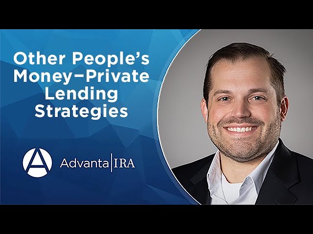 Other People’s Money−Private Lending Strategies