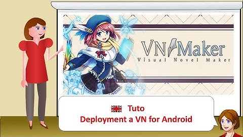 Visual Novel Maker - Tuto : Deployment a VN for Android
