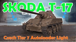 Skoda T-17 | New czech tier 7 autoloader light | WoT with BRUCE | World of Tanks Gameplay and Review