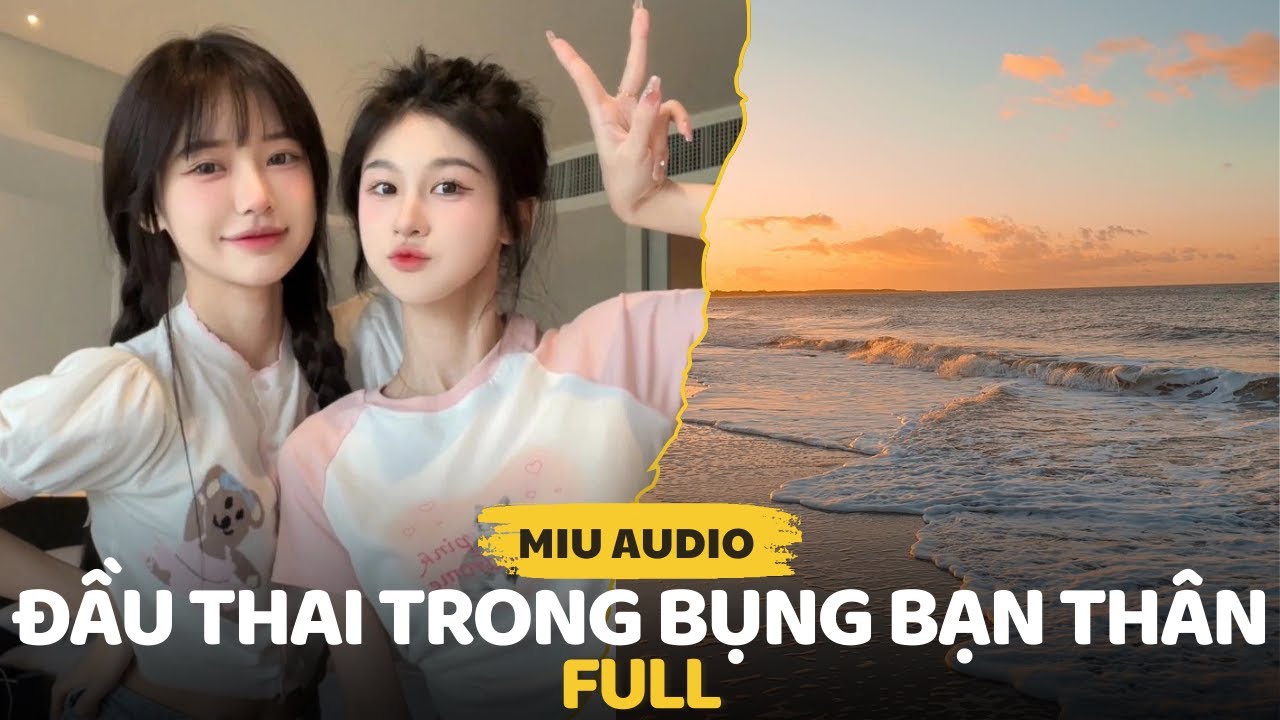 Đầu Thai Trong Bụng Bạn Thân - Miu Audio | Truyện Audio