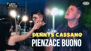 Dennys Cassano -  Pienzace Buono ( Video Ufficiale 2024 )