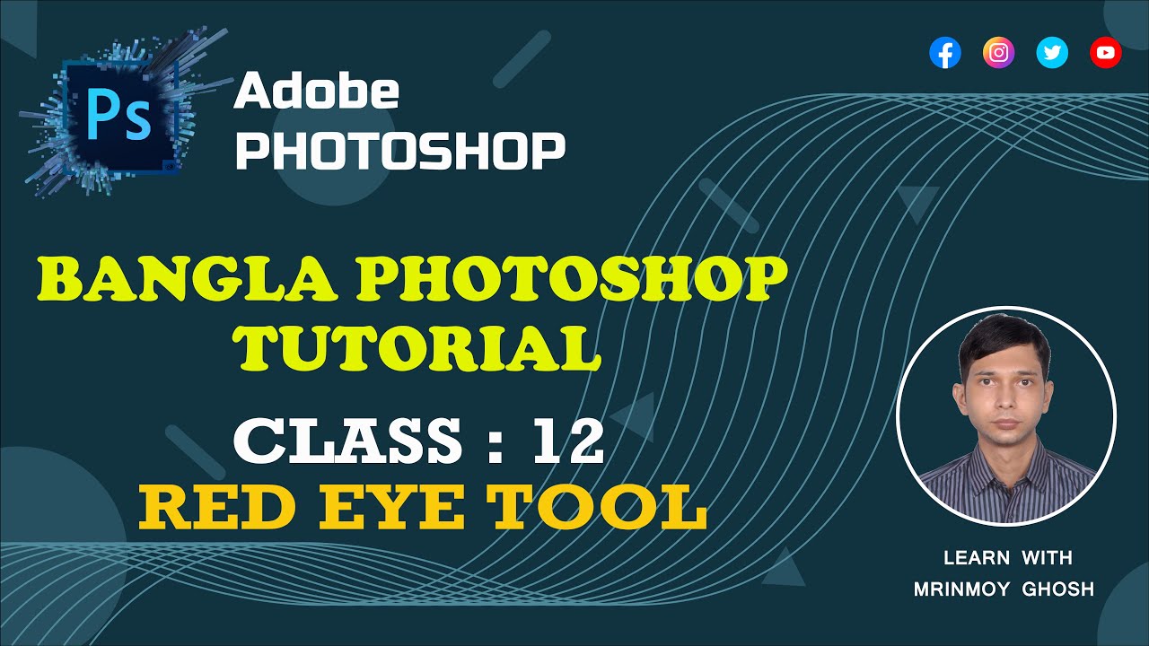 Use of Red Eye Tool in Photoshop | Photoshop Tutorial Bangla | Class: 12
