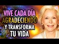 💜🙏🏻 Louise Hay: Vive Con Actitud De Gratitud Cada Día 🌤🤩 Haz Esto Cada Mañana Al Despertar