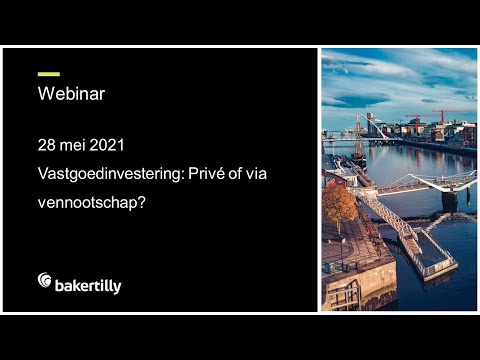 Webinar: Investeren in vastgoed in de vennootschap of beter privé - video from Baker Tilly