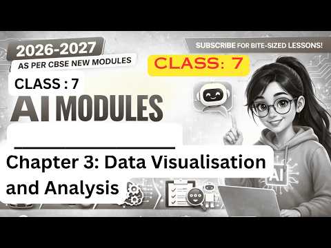 🤖 Class 7 AI Modules | Chapter 3: Data Visualisation and Analysis | CBSE 2026-27