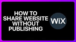 How To Share Wix Website Without Publishing Tutorial