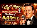 Matt Monro Greatest Hits Full Album The Best Of Matt Monro Timeless Classics