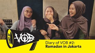 Diary of VOB #02: Ramadan In Jakarta