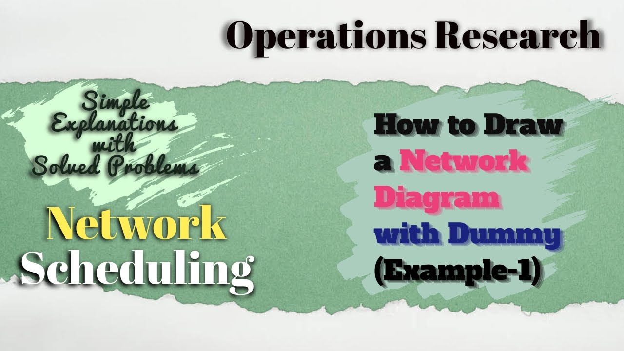 How to Draw a Network Diagram Using Dummy Activity with Example, Simple Explanation Solved