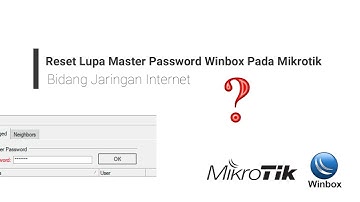 Cara Reset Lupa Master Password Winbox Router Mikrotik