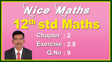 Tamil Nadu Newsyllabus 12th Maths Exercise:2.8 Q.No:9