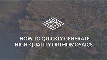 How to Quickly Generate High Quality Orthomosaics