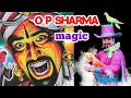 JAADU OP SHARMA KA/MAGIC SHOW