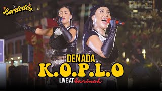 K.O.P.L.O - DENADA | BERDODOI LIVE SARINAH | SEMUANYA GA KEDIP DI GOYANG DENADA