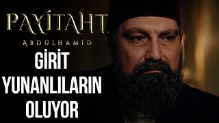 Girit, Yunanlılara bağlanıyor- Payitaht Abdülhamid 129. Bölüm