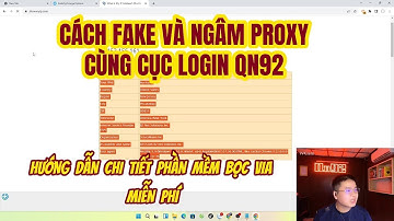 Tại sao dễ bị die 282 và cách sử dụng Proxy trên chrome Login Qn92