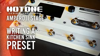 : HOTONE: Ampero II Stage - Writing a Kitchen Sink Preset!