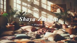 Shaya Zamora Playlist