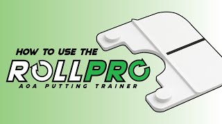 How To Use The Rollpro Aoa Putting Trainer