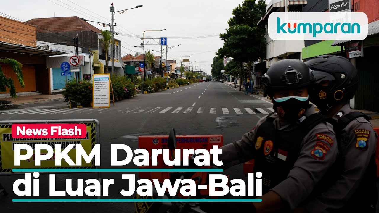 PPKM Darurat Nasional Diberlakukan di 15 Kab/Kota di Luar Jawa Bali