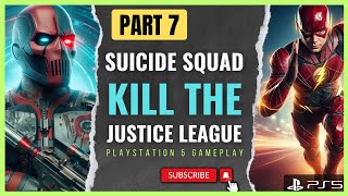 Suicide Squad Kill the Justice League | PART 7 | Playstation 5 Gameplay Walkthrough | Full Game |