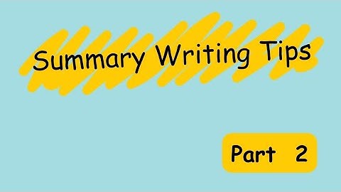 Tips For Summary Writing (Part 2)