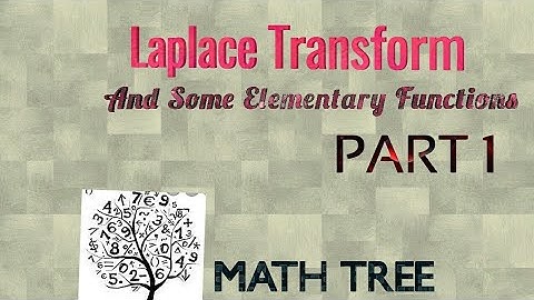 Laplace Transforms :definition and some elementary functions