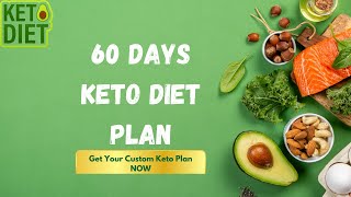 Best 60 Day Keto Diet Plan | Beginners Keto Diet Plan | Custom Keto Diet Plan Best 60 Day Keto Diet Plan | Beginners Keto Diet Plan | Custom Keto Diet Plan