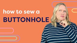 How to sew a buttonhole on a sewing machine | step-by-step tutorial