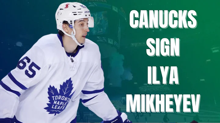 CANUCKS SIGN ILYA MIKHEYEV to a 4 year contract ($...