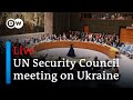 Live: UN Security Council meeting on Ukraine | DW News