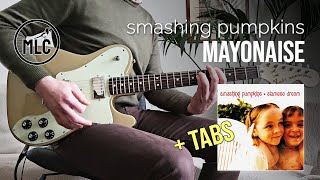 Smashing Pumpkins - Mayonaise (Guitar Cover + TABS)