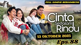 CINTA SEDALAM RINDU FULL EPS 88 // 13 OKT 2025