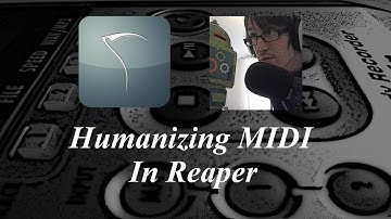 Humanize MIDI in Reaper | Tutorial
