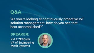 WEBINAR HIGHLIGHT: Proactive IoT Solution Management