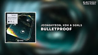 jeonghyeon, KDH & SGNLS - Bulletproof (Extended Mix) | Future Bounce