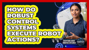 How Do Robust Control Systems Execute Robot Actions?