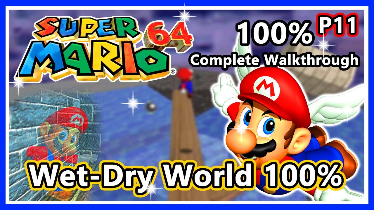 Super Mario 64 (N64) - 100% Complete Walkthrough - Part 11 | Wet-Dry ...