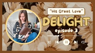 Delight | His Great Love | Episode 3