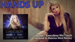 Cascada - Everytime We Touch Hardwell &amp; Maurice West Extended Remix HANDS UP