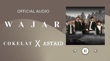 Cokelat X Astrid - Wajar (Official Audio)