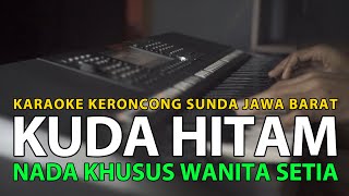 Kuda Hitam - Karaoke - Keroncong Sunda versi Yamaha PSR S970 | Nada Wanita